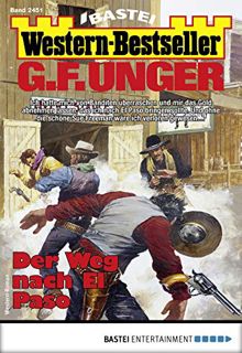 Read [KINDLE PDF EBOOK EPUB] G. F. Unger Western-Bestseller 2451 - Western: Der Weg nach El Paso (Ge