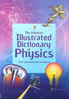 VIEW [EPUB KINDLE PDF EBOOK] The Usborne Illustrated Dictionary Of Physics (Illustrated Dictionaries
