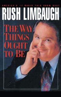 GET [PDF EBOOK EPUB KINDLE] The Way Things Ought to Be by  Rush Limbaugh 💗