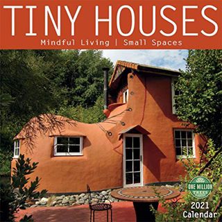 Access KINDLE PDF EBOOK EPUB Tiny Houses 2021 Wall Calendar: Mindful Living, Small Spaces by  Amber