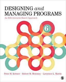 [View] KINDLE PDF EBOOK EPUB Designing and Managing Programs: An Effectiveness-Based Approach by  Pe