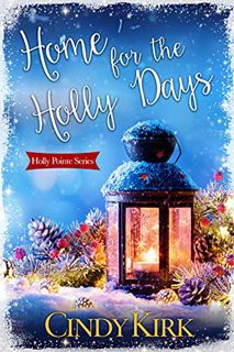 Access [EBOOK EPUB KINDLE PDF] Home for the Holly Days: A charming Christmas romance to warm your he