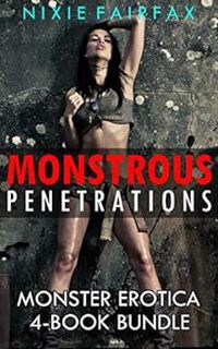 [View] EBOOK EPUB KINDLE PDF Monstrous Penetrations: Monster Erotica 4-Book Bundle by Nixie Fairfax