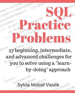 Read KINDLE PDF EBOOK EPUB SQL Practice Problems: 57 beginning, intermediate, and advanced challenge