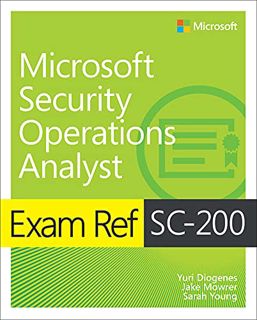 VIEW [EPUB KINDLE PDF EBOOK] Exam Ref SC-200 Microsoft Security Operations Analyst by  Yuri Diogenes