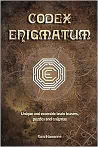 [Get] EPUB KINDLE PDF EBOOK Codex Enigmatum: Unique and eccentric brain teasers, puzzles and enigmas