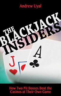 [Read] [KINDLE PDF EBOOK EPUB] Blackjack Insiders: How Two Pit Bosses Beat the Casinos at Their Own