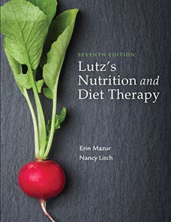 ACCESS [KINDLE PDF EBOOK EPUB] Lutz's Nutrition and Diet Therapy by  Erin E. Mazur MSN  RN  FNP-BC &