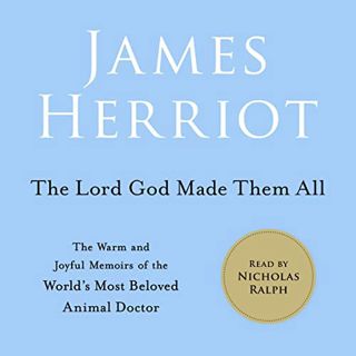 VIEW [KINDLE PDF EBOOK EPUB] The Lord God Made Them All: All Creatures Great and Small by  James Her