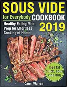 [READ] [KINDLE PDF EBOOK EPUB] Sous Vide for Everybody Cookbook 2019: Healthy Eating Meal Prep for E