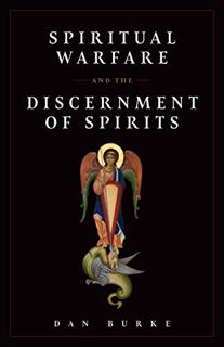 READ [EBOOK EPUB KINDLE PDF] Spiritual Warfare and The Discernment of Spirits by  Dan Burke 📔
