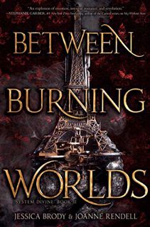 [READ] PDF EBOOK EPUB KINDLE Between Burning Worlds (System Divine Book 2) by  Jessica Brody &  Joan