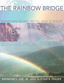 ACCESS [EBOOK EPUB KINDLE PDF] The Rainbow Bridge: Rainbows in Art, Myth, and Science by  Raymond L.