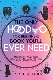[VIEW] [KINDLE PDF EBOOK EPUB] The Only Hoodoo for Beginners Book You’ll Ever Need: Most Effective M