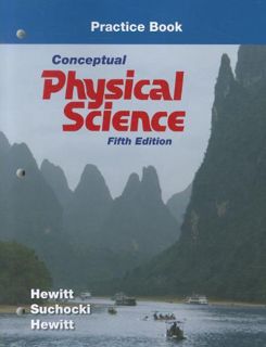 VIEW PDF EBOOK EPUB KINDLE Practice Book for Conceptual Physical Science by  Paul G. Hewitt,John A.