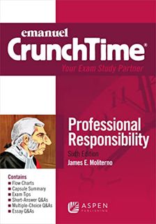 ACCESS EPUB KINDLE PDF EBOOK Emanuel CrunchTime Professional Responsibility by  James E Moliterno 💝
