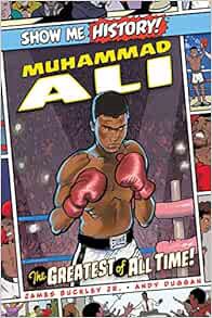 [ACCESS] KINDLE PDF EBOOK EPUB Muhammad Ali: The Greatest of All Time! (Show Me History!) by James B
