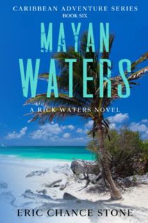 Read KINDLE PDF EBOOK EPUB Mayan Waters: A Rick Waters Novel (Caribbean Adventure Series) by  Eric C