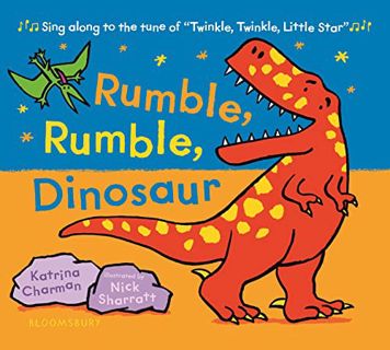 Get KINDLE PDF EBOOK EPUB Rumble, Rumble, Dinosaur (New Nursery Rhymes) by  Katrina Charman &  Nick