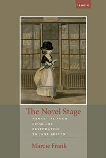 Get [EPUB KINDLE PDF EBOOK] The Novel Stage: Narrative Form from the Restoration to Jane Austen (Tra