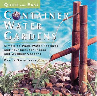 Get [EBOOK EPUB KINDLE PDF] Quick and Easy Container Water Gardens: Simple-To-Make Water Features an