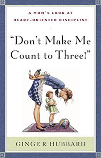 READ EPUB KINDLE PDF EBOOK Don't Make Me Count to Three by  Ginger Hubbard ✔️