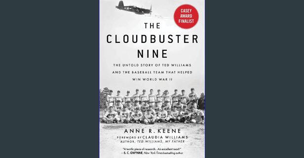 PDF 📖 Cloudbuster Nine: The Untold Story of Ted Williams and the Baseball Team That Helped Win
