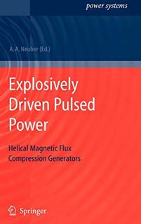 READ KINDLE PDF EBOOK EPUB Explosively Driven Pulsed Power: Helical Magnetic Flux Compression Genera