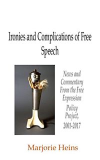 ACCESS [KINDLE PDF EBOOK EPUB] Ironies and Complications of Free Speech: News and Commentary From th