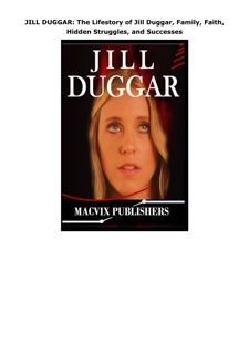 Download PDF JILL DUGGAR: The Lifestory of Jill Duggar, Family, Faith, Hidden Struggles, and Su