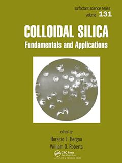 Get [EPUB KINDLE PDF EBOOK] Colloidal Silica: Fundamentals and Applications (Surfactant Science) by