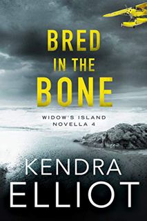 [ACCESS] KINDLE PDF EBOOK EPUB Bred in the Bone (Widow's Island Novella Book 4) by  Kendra Elliot 💘