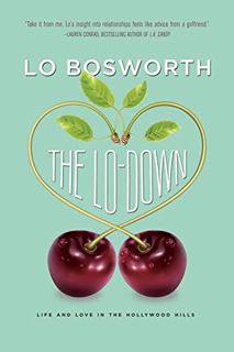 GET PDF EBOOK EPUB KINDLE The Lo-Down by  Lo Bosworth 📧