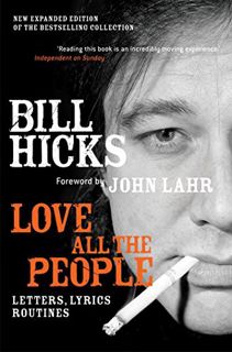 View EPUB KINDLE PDF EBOOK Love All the People (New Edition) by  Bill Hicks 💑
