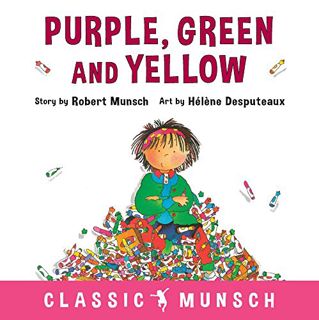 READ [KINDLE PDF EBOOK EPUB] Purple, Green and Yellow (Classic Munsch) by  Robert Munsch &  Hélène D