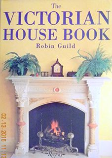 ACCESS EBOOK EPUB KINDLE PDF The Victorian House Book by  Robin Guild 📒