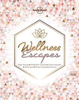 ACCESS EBOOK EPUB KINDLE PDF Lonely Planet Wellness Escapes 1 by  Lonely Planet 📖