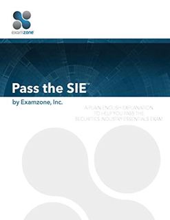 [READ] EPUB KINDLE PDF EBOOK Pass The SIE: A Plain English Explanation To Help You Pass The Securiti