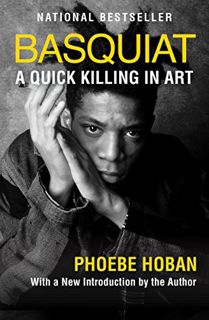 Get EPUB KINDLE PDF EBOOK Basquiat: A Quick Killing in Art by  Phoebe Hoban 📨