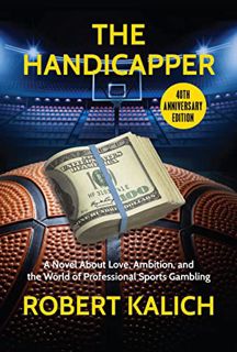 [READ] [EBOOK EPUB KINDLE PDF] The Handicapper: A Novel About Love, Ambition, and the World of Profe