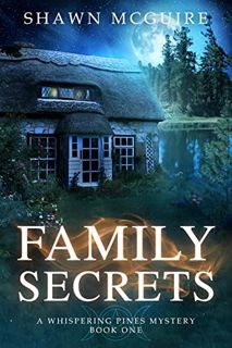 ACCESS EBOOK EPUB KINDLE PDF Family Secrets: A Whispering Pines Mystery, Book 1 by  Shawn McGuire 📂