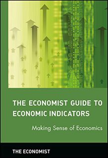 [VIEW] [EBOOK EPUB KINDLE PDF] The Economist Guide to Economic Indicators: Making Sense of Economics