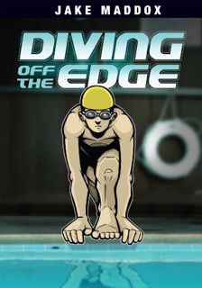 [READ] [EBOOK EPUB KINDLE PDF] Diving Off the Edge (Jake Maddox Sports Stories) by  Jake Maddox &  S