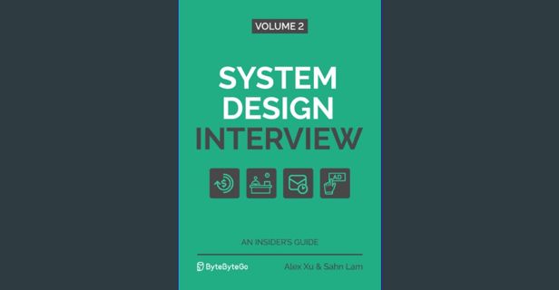 Read PDF 📚 System Design Interview – An Insider's Guide: Volume 2 [PDF]