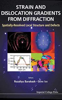 [GET] EPUB KINDLE PDF EBOOK STRAIN AND DISLOCATION GRADIENTS FROM DIFFRACTION: SPATIALLY-RESOLVED LO