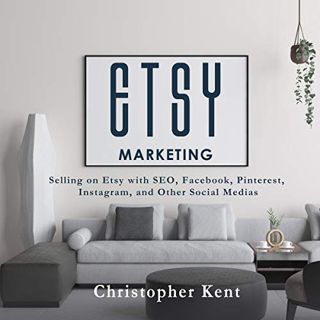 Read [EPUB KINDLE PDF EBOOK] Etsy Marketing: Selling on Etsy with SEO, Facebook, Pinterest, Instagra