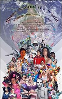 VIEW EBOOK EPUB KINDLE PDF Queer Around the World: A LGBTQ+ True Stories Anthology by Various Author