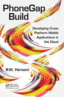[ACCESS] [PDF EBOOK EPUB KINDLE] PhoneGap Build: Developing Cross Platform Mobile Applications in th