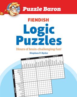 READ Puzzle Baron's Fiendish Logic Puzzles: The Most Devilishly Difficult,