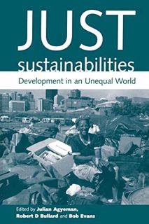 [ACCESS] [PDF EBOOK EPUB KINDLE] Just Sustainabilities: Development in an Unequal World by  Julian A